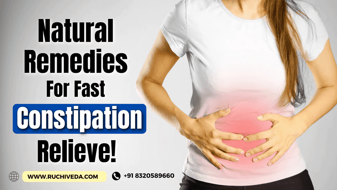 Get Fast Constipation Relief Top 10 Natural Remedies Ruchi Veda 7256
